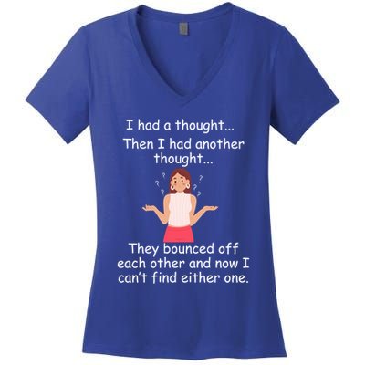 Lady I Had A Thought Funny Sarcastic Old Or Older Person Cool Gift Women's V-Neck T-Shirt