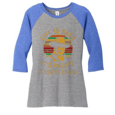 Life Is Hard It’s Harder If You’re Stupid Women's Tri-Blend 3/4-Sleeve Raglan Shirt