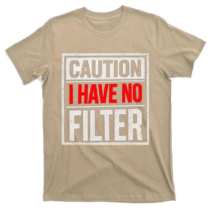 Lt923caution I Have No Filter Funny Sarcastic Humor T-Shirt