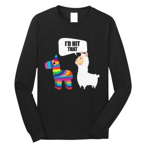 Llama Id Hit That Pinata Mexican Funny Cinco de Mayo Gift Long Sleeve Shirt