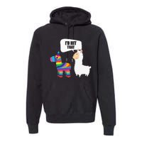 Llama Id Hit That Pinata Mexican Funny Cinco de Mayo Gift Premium Hoodie