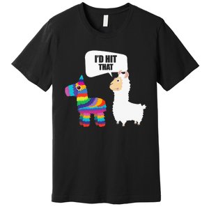 Llama Id Hit That Pinata Mexican Funny Cinco de Mayo Gift Premium T-Shirt