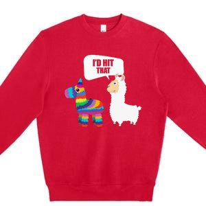 Llama Id Hit That Pinata Mexican Funny Cinco de Mayo Gift Premium Crewneck Sweatshirt