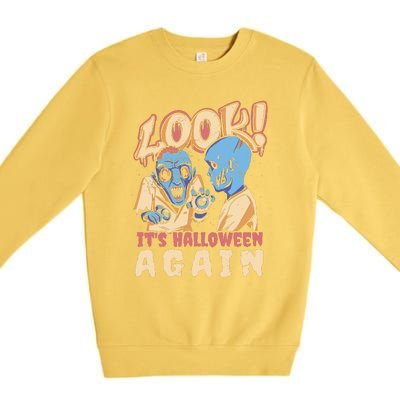 Look It's Halloween Again Premium Crewneck Sweatshirt