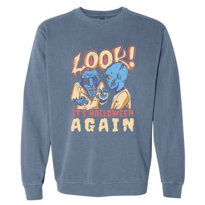 Look It's Halloween Again Garment-Dyed Sweatshirt