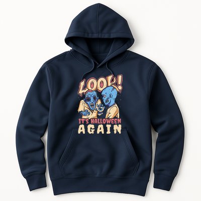 Look It's Halloween Again Hoodie