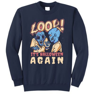 Look It's Halloween Again Sweatshirt