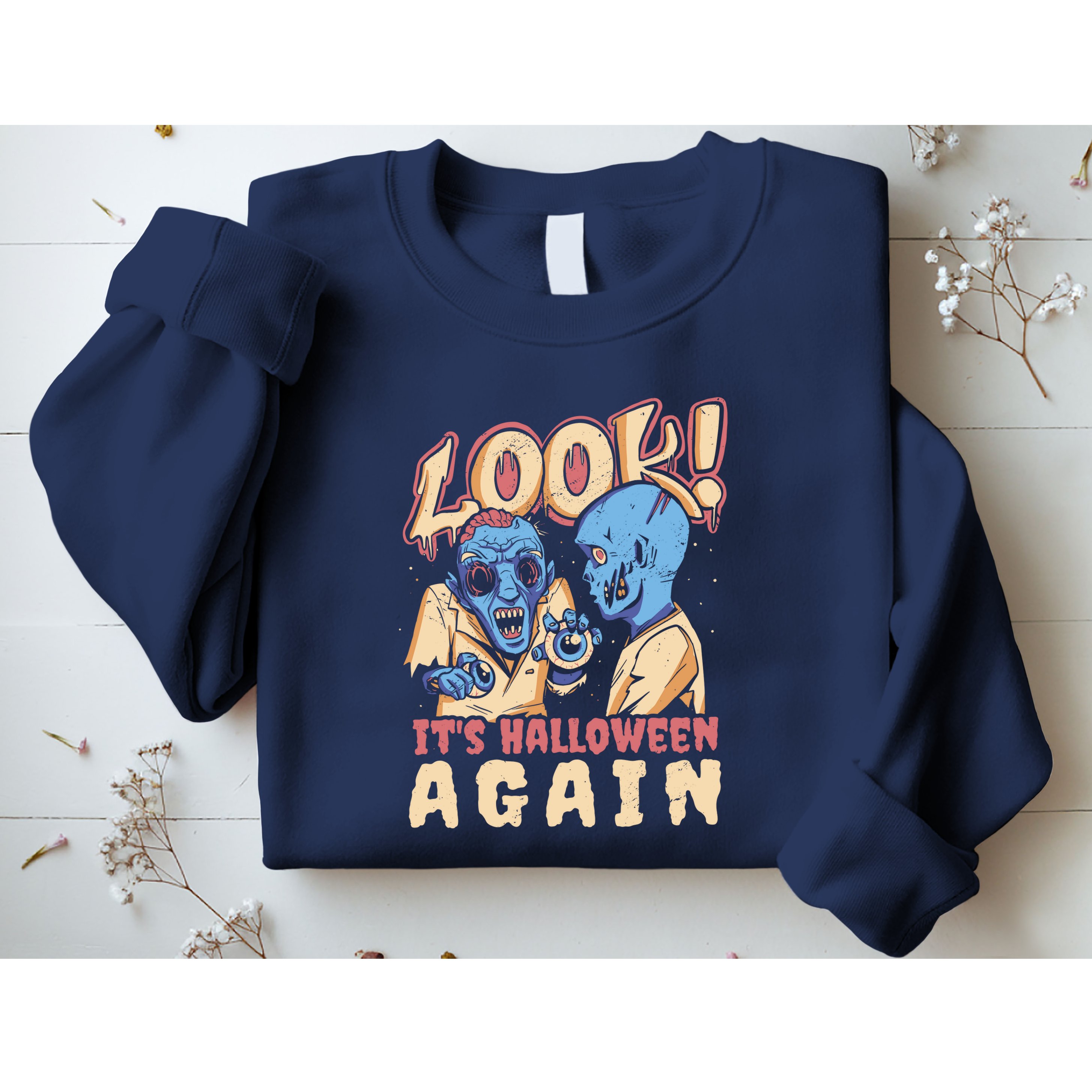 Look It's Halloween Again Sweatshirt