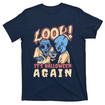 Look It's Halloween Again T-Shirt