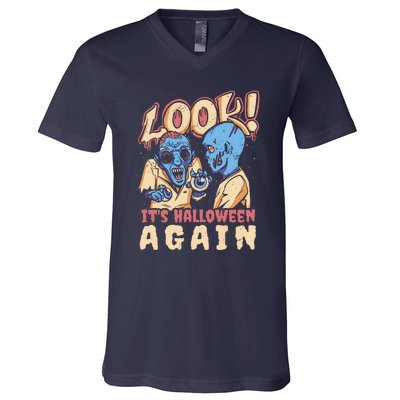 Look It's Halloween Again V-Neck T-Shirt