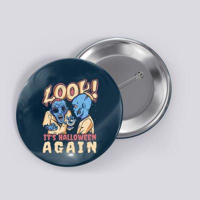 Look It's Halloween Again Button