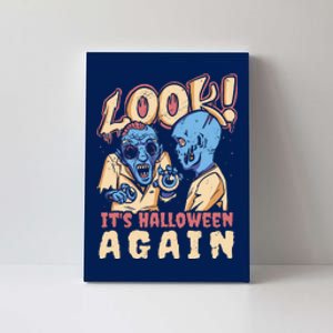 Look It's Halloween Again Canvas