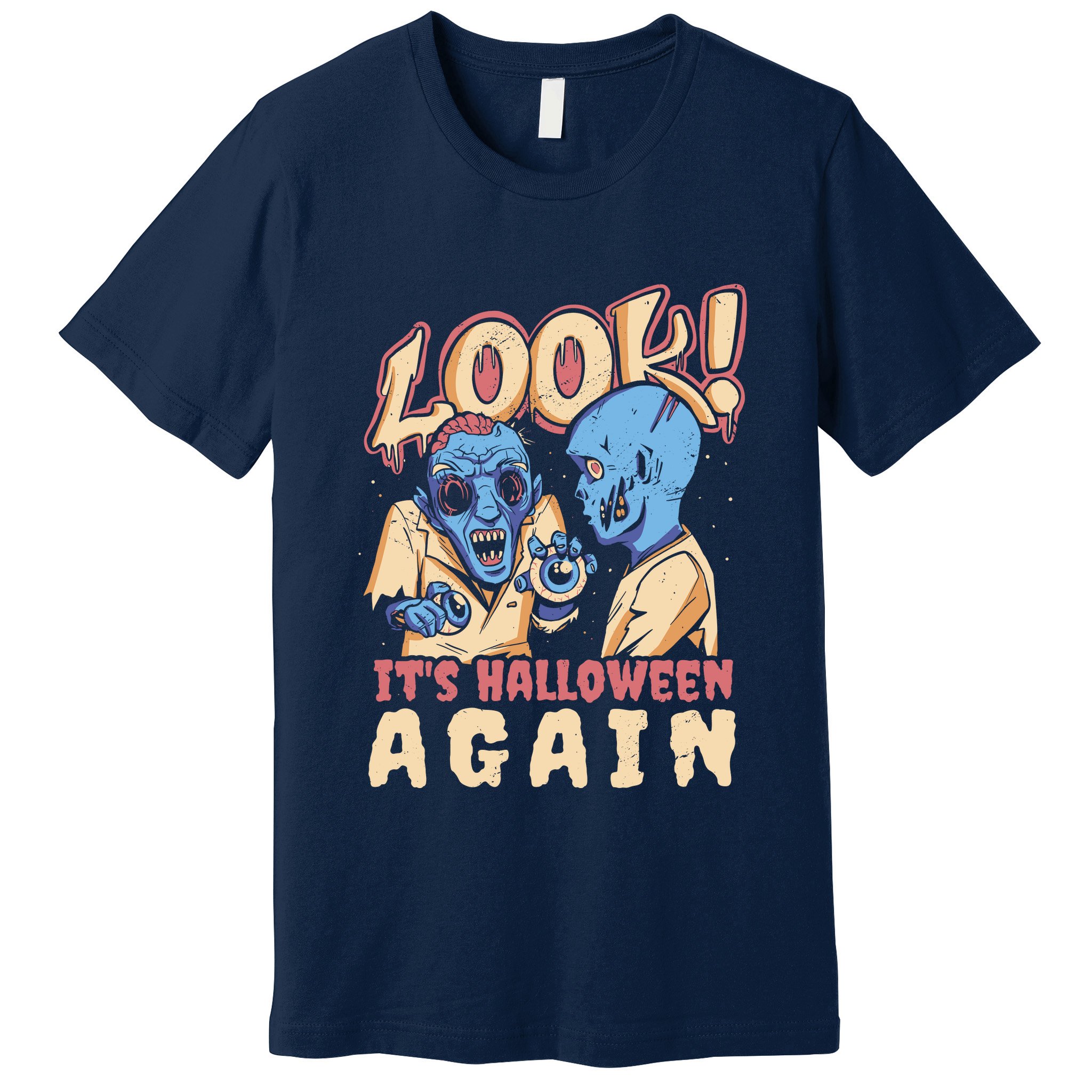 Look It's Halloween Again Premium T-Shirt