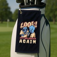 Look It's Halloween Again Golf Towel