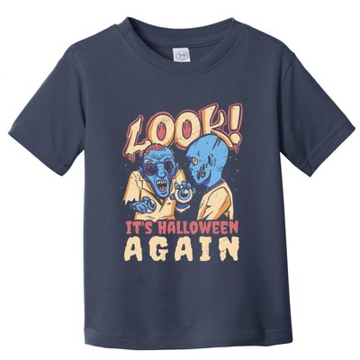 Look It's Halloween Again Toddler T-Shirt