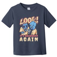 Look It's Halloween Again Toddler T-Shirt
