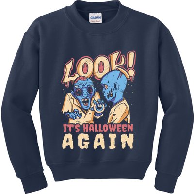 Look It's Halloween Again Kids Sweatshirt