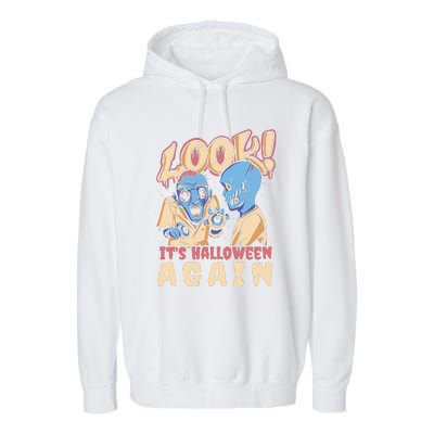 Look It's Halloween Again Garment-Dyed Fleece Hoodie