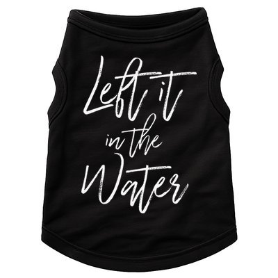 Left It In The Water Baptism Believers Baptizing Faith Doggie Tank