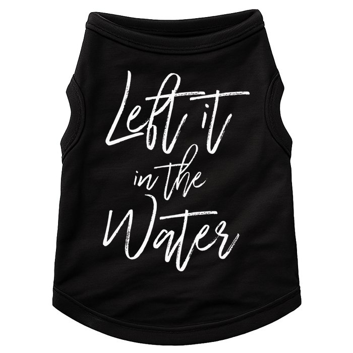 Left It In The Water Baptism Believers Baptizing Faith Doggie Tank