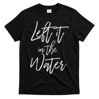Left It In The Water Baptism Believers Baptizing Faith T-Shirt