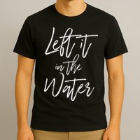 Left It In The Water Baptism Believers Baptizing Faith T-Shirt