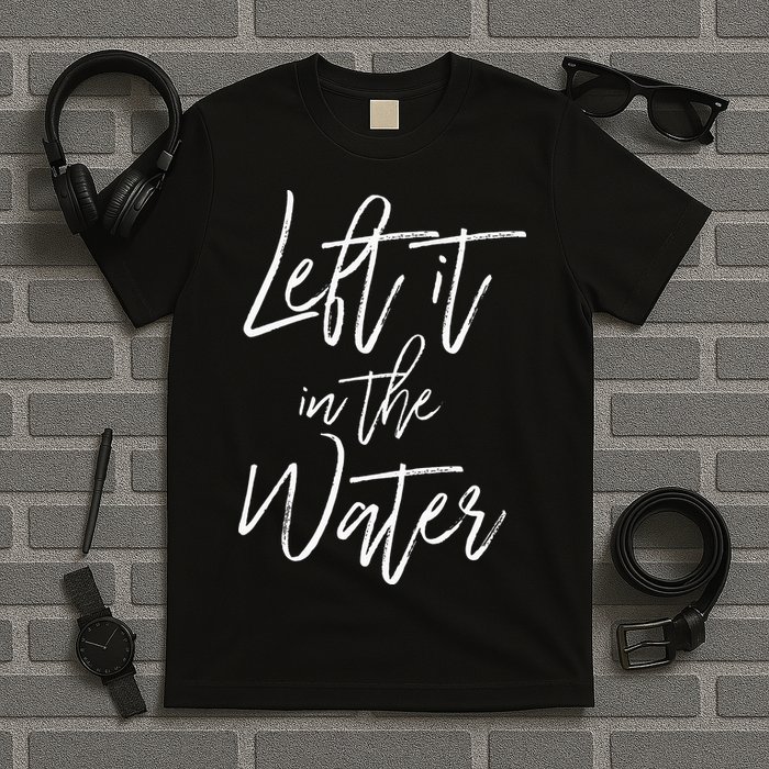 Left It In The Water Baptism Believers Baptizing Faith T-Shirt