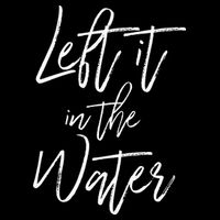 Left It In The Water Baptism Believers Baptizing Faith T-Shirt