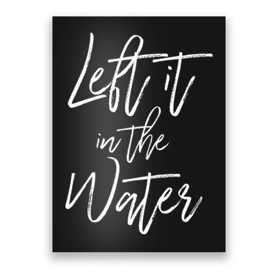 Left It In The Water Baptism Believers Baptizing Faith Poster