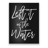 Left It In The Water Baptism Believers Baptizing Faith Poster