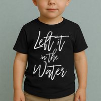 Left It In The Water Baptism Believers Baptizing Faith Toddler T-Shirt