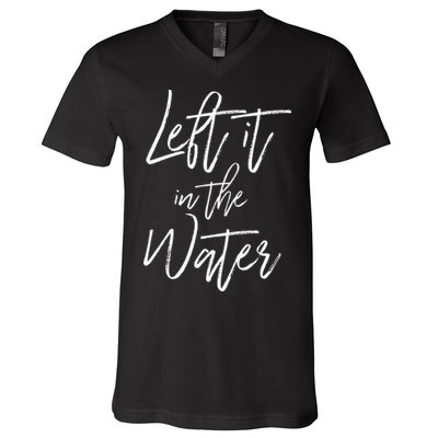Left It In The Water Christian Faith Baptism V-Neck T-Shirt