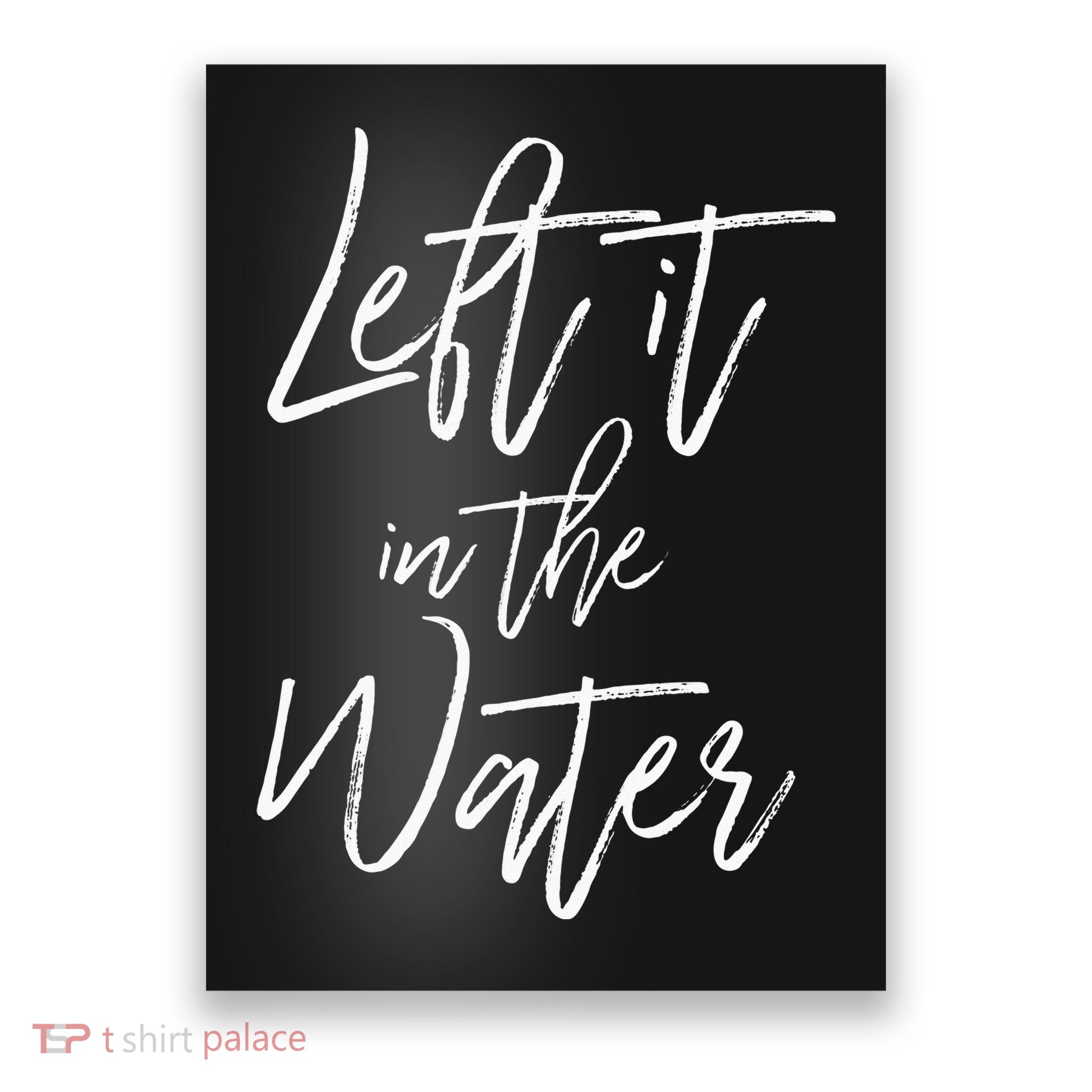 Left It In The Water Christian Faith Baptism Poster