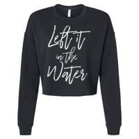 Left It In The Water Christian Faith Baptism Cropped Pullover Crew