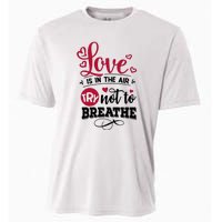 Love Is In The Air Try Not To Breathe Valentine Day Gift Cooling Performance Crew T-Shirt