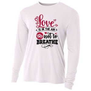 Love Is In The Air Try Not To Breathe Valentine Day Gift Cooling Performance Long Sleeve Crew