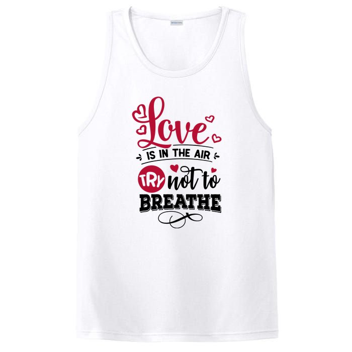 Love Is In The Air Try Not To Breathe Valentine Day Gift PosiCharge Competitor Tank