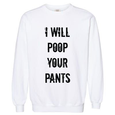 Lucca International I Will Poop Your Pants Garment-Dyed Sweatshirt