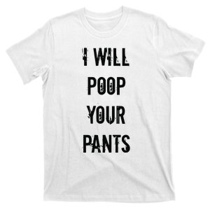 Lucca International I Will Poop Your Pants T-Shirt