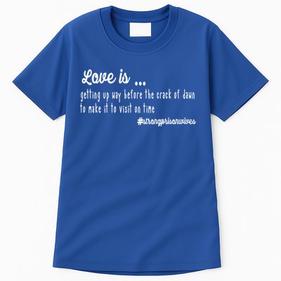 Love Is Item For Prison Wives Gift Tall T-Shirt