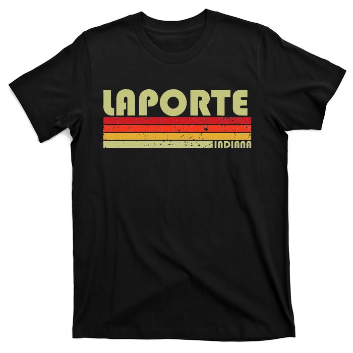 Laporte In Indiana Funny City Home Roots T-Shirt