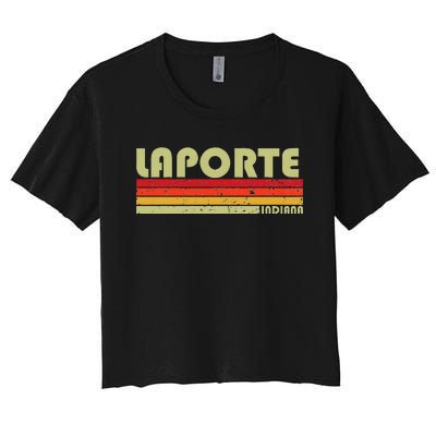 Laporte In Indiana Funny City Home Roots Women's Crop Top Tee