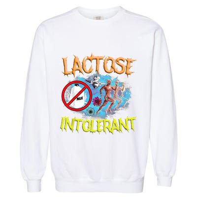 Lactose Intolerant Ironic Sarcastic Funny Humor Cringe Meme Garment-Dyed Sweatshirt