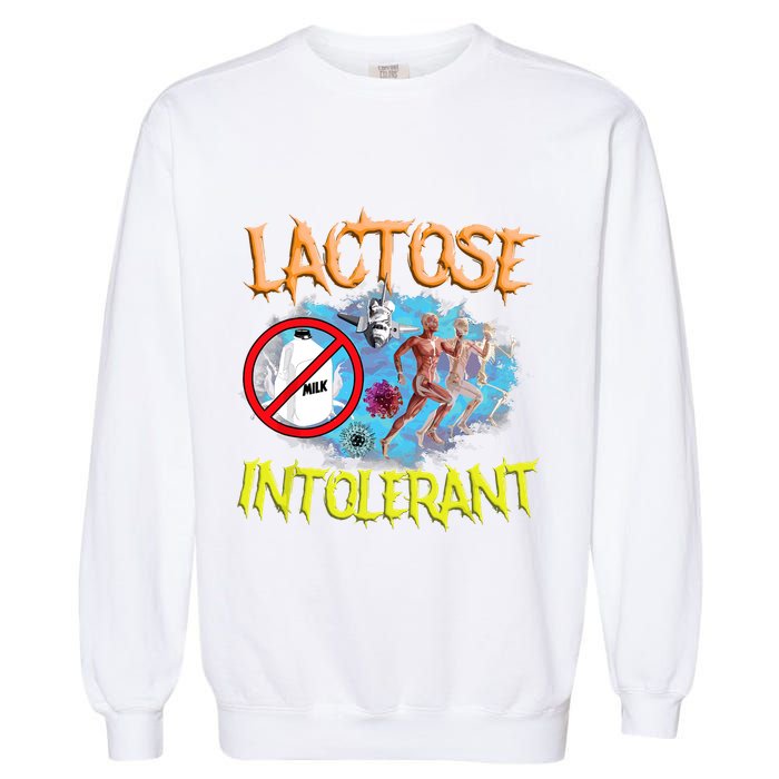 Lactose Intolerant Ironic Sarcastic Funny Humor Cringe Meme Garment-Dyed Sweatshirt