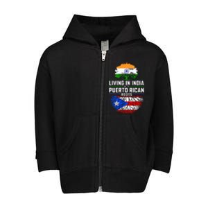 Living In India With Puerto Rican Roots Puerto Rican Grown Toddler Zip Fleece Hoodie