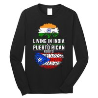 Living In India With Puerto Rican Roots Puerto Rican Grown Long Sleeve Shirt