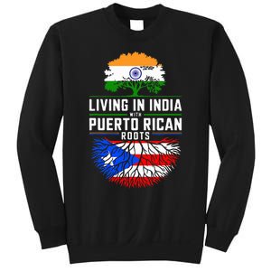 Living In India With Puerto Rican Roots Puerto Rican Grown Sweatshirt