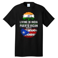 Living In India With Puerto Rican Roots Puerto Rican Grown Tall T-Shirt