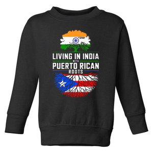 Living In India With Puerto Rican Roots Puerto Rican Grown Toddler Sweatshirt