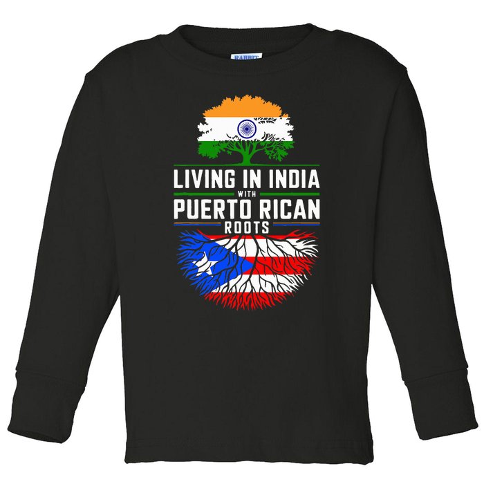 Living In India With Puerto Rican Roots Puerto Rican Grown Toddler Long Sleeve Shirt